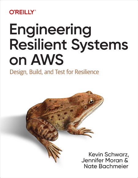 Schwarz K  Engineering Resilient Systems on AWS  Design, Build, and Test   2025