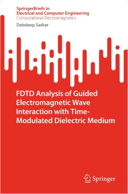 Sarkar D  FDTD Analysis of Guided Electromagnetic Wave Interaction   2022