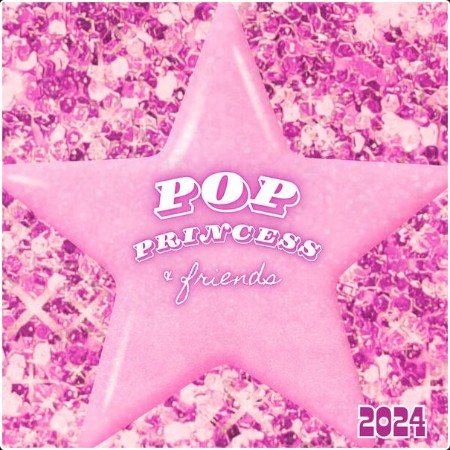 Various Artists - Pop Princess & Friends 2024 (2024) Mp3 320kbps