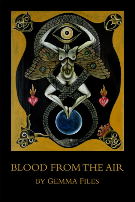 [horror] Blood from the Air by Gemma Files