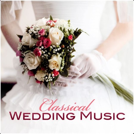 Various Artists - Classical Wedding Music (2024) Mp3 320kbps