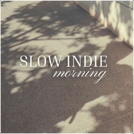 Various Artists - slow indie morning (2024) Mp3 320kbps