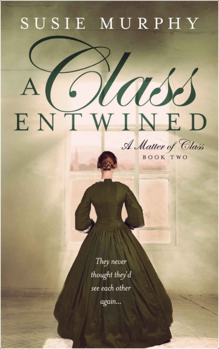 [historical fiction] A Class Entwined, A Matter of Class (02) by Susie Murphy