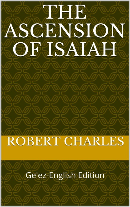 [language] The Ascension of Isaiah  Ge'ez-English Edition by Robert Charles