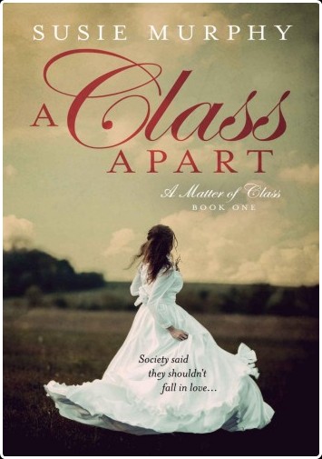 [historical fiction] A Class Apart, A Matter of Class (01) by Susie Murphy