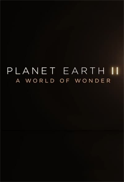 Planet Earth II A World Of Wonder (2017) 1080p WEBRip-LAMA F1b7e1a167ff04bbb308ad3ca5ca18a3