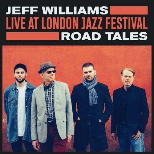 Jeff Williams - Road Tales (Live at London Jazz Festival) (2020) Lossless