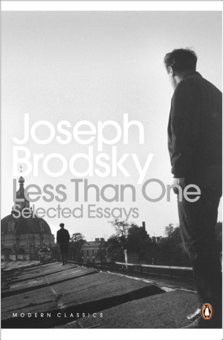 [non-fiction] Less Than One  Selected Essays by Joseph Brodsky