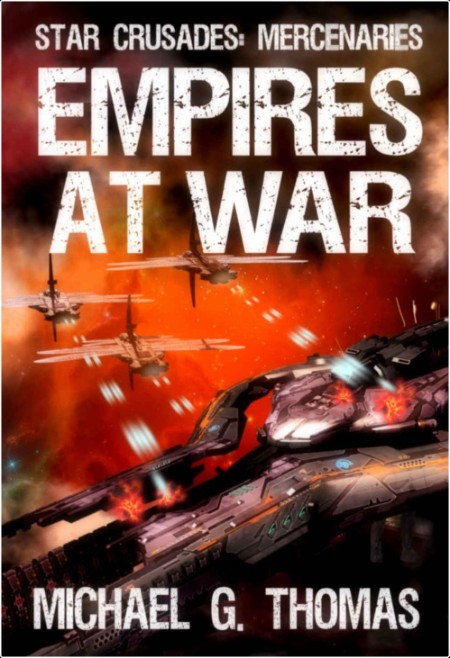 [sci-fi] Empires at War, Star Crusades  Mercenaries (06) by Michael G  Thomas