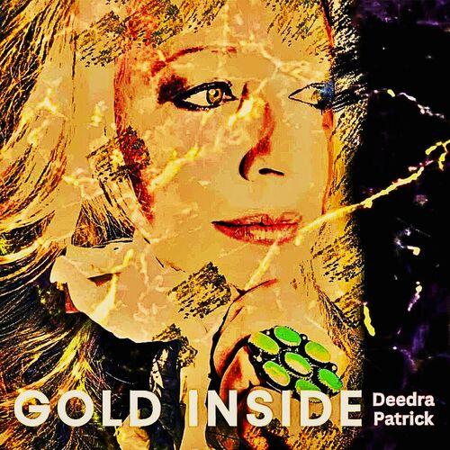 Deedra Patrick - Gold Inside 2024