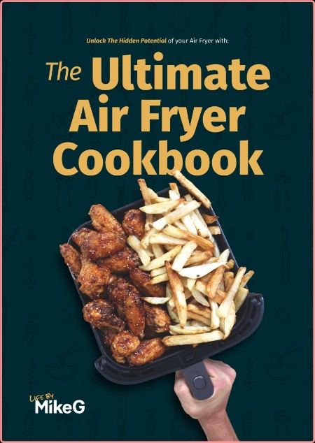 The Ultimate Air Fryer Cookbook By Mike Greenfield