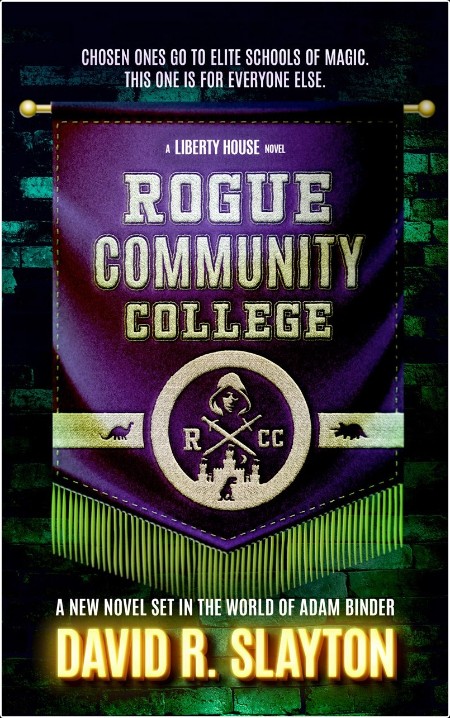 [fantasy] Rogue Community College, Liberty House (01) by David R  Slayton