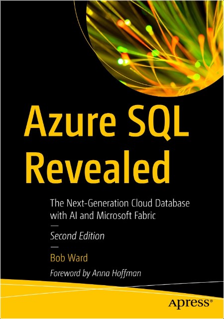 Ward B  Azure SQL Revealed  The Next-Generation Cloud Database with AI  2ed 2024