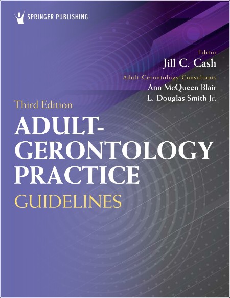 Cash J , Glass C  Adult-Gerontology Practice Guidelines 3ed 2024