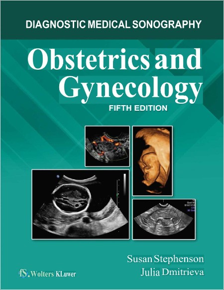 Stephenson S  Obstetrics and Gynecology  Diagnostic Medical Sonography 5ed 2024