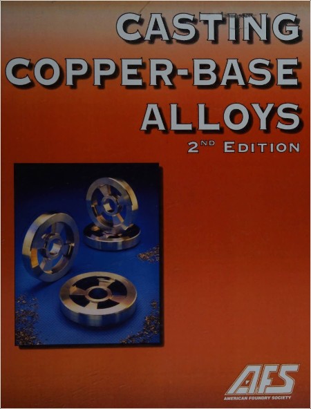 Thomas S  Casting Copper Base Alloys 2ed 2007