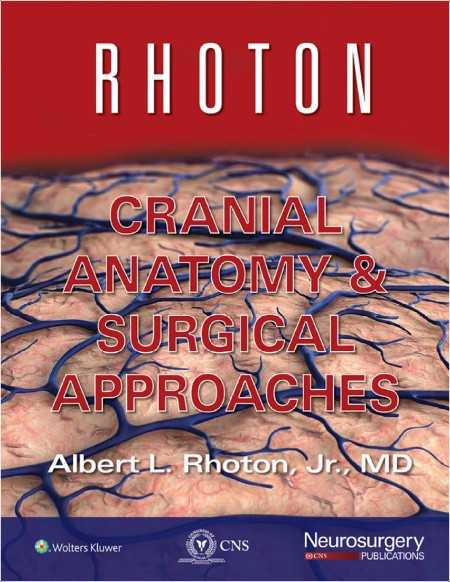 Rhoton A  Rhoton Cranial Anatomy and Surgical Approaches 2024