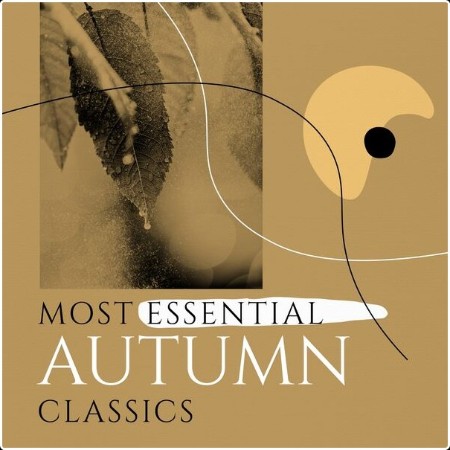 Various Artists - Most Essential Autumn Classics (2024) Mp3 320kbps  38a7cde08b59a3d946d46dec3f54dcb6