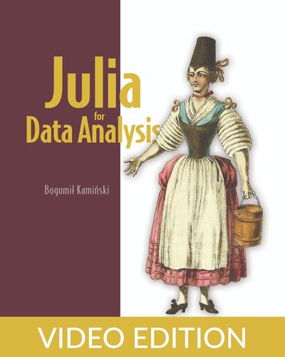 Julia for Data Analysis, Video  Edition 6426ccebd53624c1457d02efa795bfc0