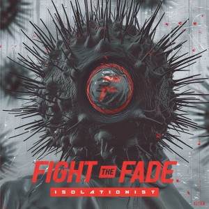 Fight the Fade - Isolationist (2024)