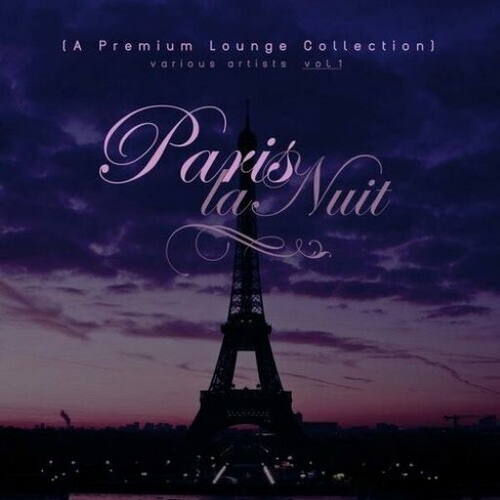 Paris La Nuit Vol 1 A Premium Lounge Collection (2024) FLAC