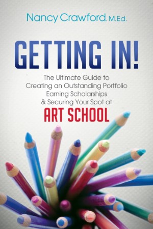 Getting In!: The Ultimate Guide to Creating an Outstanding Portfolio, Earning Scho... F572bd9a2656f216fec62b5db2401808