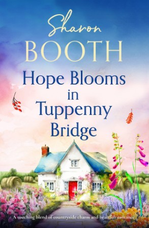 Hope Blooms in Tuppenny Bridge: A touching blend of countryside charm and heartfel... 37988cbee691c99be4701fbcb44c701d