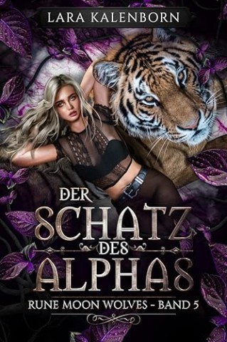 Lara Kalenborn - Der Schatz des Alphas (Rune Moon Wolves 5): Ein Wolf-Gestaltwandler-Liebesroman