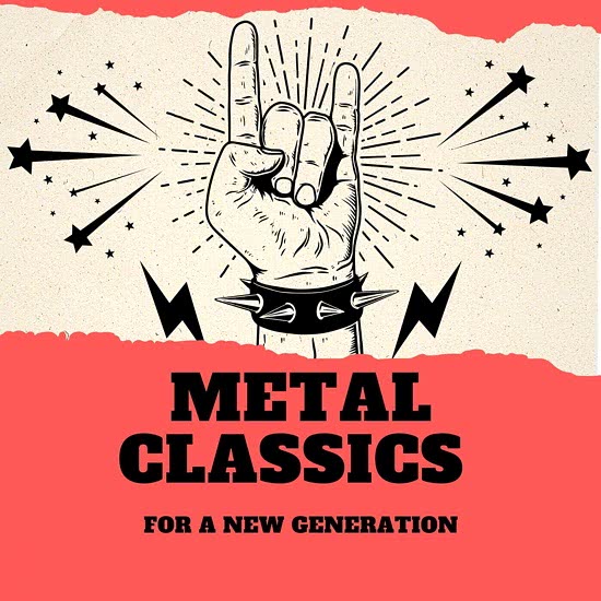 Metal Classics for a new Generation