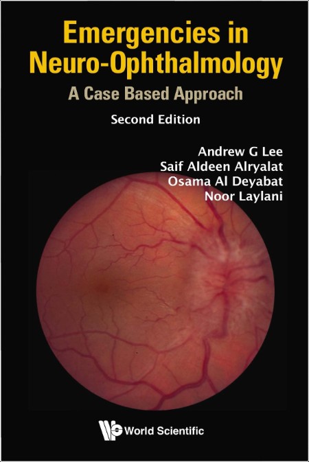 Lee A  Emergencies in Neuro-Ophthalmology  A Case Based Approach 2ed 2024