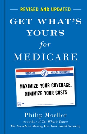 Get What's Yours for Medicare - Revised and Updated: Maximize Your Coverage A863d6a204bb79eff812ce2a7529b12a