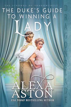 The Duke's Guide to Winning a Lady - Alexa Aston