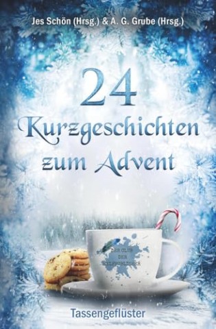 Cover: Jes Sch&ouml;n (hrsg.) - 24 Kurzgeschichten zum Advent: Tassengefl&uuml;ster