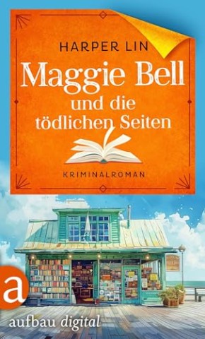 Lin, Harper - A Bookish Cafe Mystery 1 - Maggie Bell und die t&ouml;dlichen Seiten
