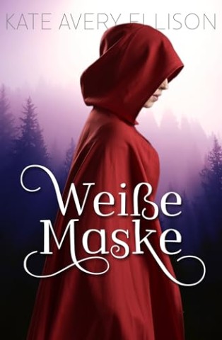 Cover: Kate Avery Ellison - Wei&szlig;e Maske