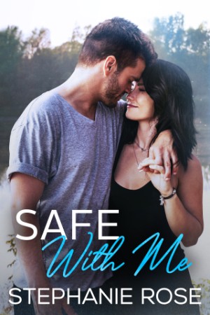 Safe With Me - Stephanie Rose 2dc44b266b883a3922726629af0d5947