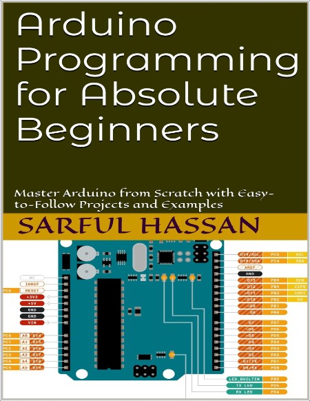 Sarful H  Arduino Programming for Absolute Beginners 2024