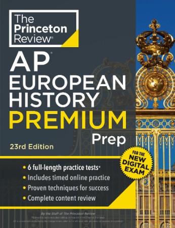 Princeton Review AP European History Premium Prep, 2: 6 Practice Tests   Digital P... 7d63443d3a7af61d5a0903ce598d1353