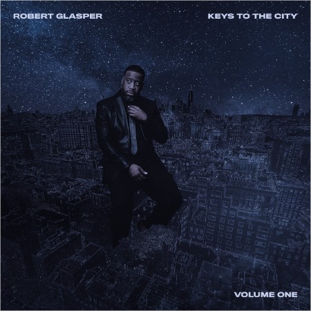 Robert Glasper - Keys To The City Volume One (2024) [24Bit-96kHz] FLAC  F802a9d95ea8aa4f59abd068f969bb66