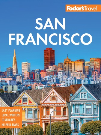 Fodor's San Francisco - Fodor's Travel Guides