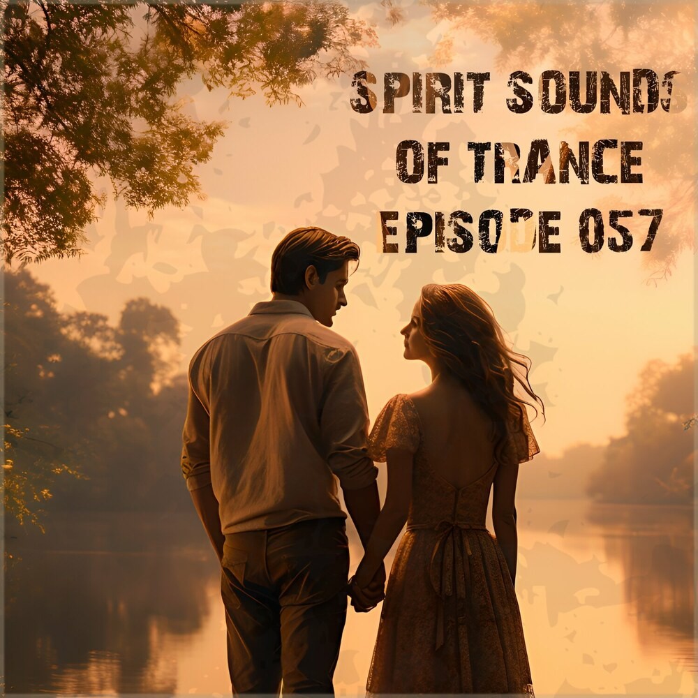 Spirit Sounds Of Trance Episode 057 (2024)