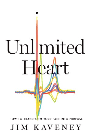 Unlimited Heart: How To Transform Your Pain Into Purpose - Jim Kaveney 879f929dc591f1a6f8fd2265f245e77d