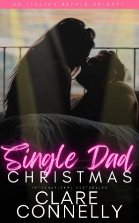 Christmas with the Single Dad - Clare Connelly