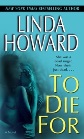 To Die For - Linda Howard 97532241724d588b5d1c88bee160a59f