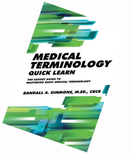 Simmons R  Medical Terminology Quick Learn  The Easiest Guide   2019