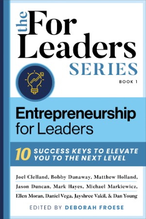 Entrepreneurship For Leaders: 10 Success Keys To Elevate You To The Next Level - D... 749fd4f88d61b0a0d04d3d362a345bb6