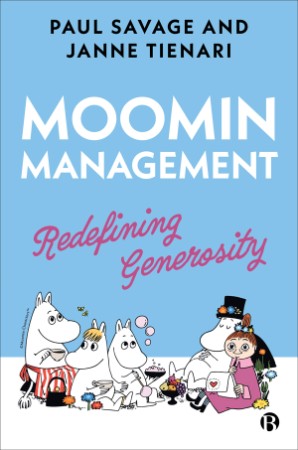 Moomin Management: Redefining Generosity - Paul Savage 4f542023b4bc99f00eed1e12c71da7c5