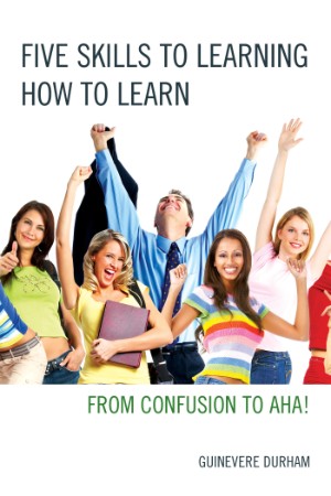 Five Skills to Learning How to Learn: From Confusion to AHA! - Durham E2b48d1287fcfb55f6199dd6a2b1edd1