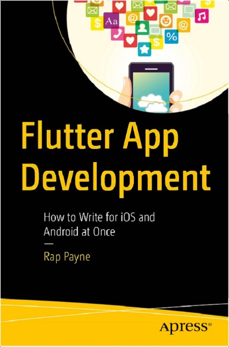 Payne R  Flutter App Development  How to Write for IOS and Android at Once 2024