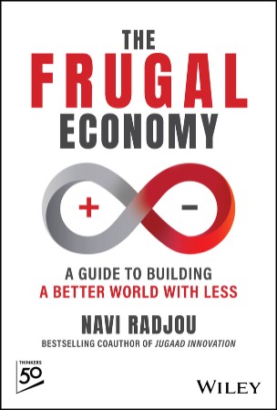 The Frugal Economy: A Guide to Building a Better World With Less - Navi Radjou Aab6808a24568b40fc9c9b007b626cda